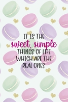 It Is The Sweet Simple Things Of Life Which Are The Real Ones: All Purpose 6x9 Blank Lined Notebook Journal Way Better Than A Card Trendy Unique Gift Gold Hearts Macaron 1704344425 Book Cover