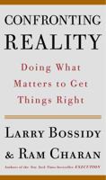 Confronting Reality: Doing What Matters to Get Things Right 1400050847 Book Cover