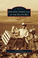 Japanese Americans of the South Bay 073855961X Book Cover