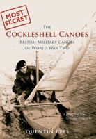 MOST SECRET: The Cockleshell Canoes 1848680651 Book Cover