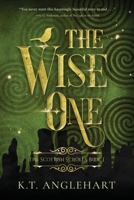 The Wise One (The Scottish Scrolls, 1) 1777331706 Book Cover