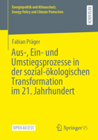 Aus-, Ein- und Umstiegsprozesse in der sozial-ökologischen Transformation im 21. Jahrhundert (Energiepolitik und Klimaschutz. Energy Policy and Climate Protection) (German Edition) 3658470135 Book Cover