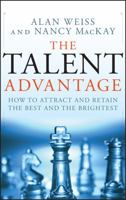 The Talent Advantage: How to Attract and Retain the Best and the Brightest 0470450568 Book Cover