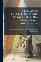 Fiber-Optic Temperature Sensor Using a Thin-Film Fabry-Perot Interferometer 1025160398 Book Cover