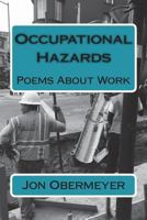 Occupational Hazards: Poems about Work 1722647949 Book Cover