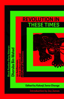 Revolution in These Times: Black Panther Party Veteran Dhoruba Bin-Wahad Speaks to Black Power Media 1945335130 Book Cover