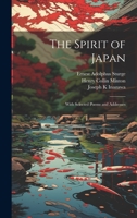 The Spirit of Japan: With Selected Poems and Addresses 1022192132 Book Cover