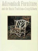 Adirondack Furniture and the Rustic Tradition 0810918447 Book Cover
