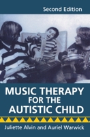 Music Therapy for the Autistic Child 0198162766 Book Cover