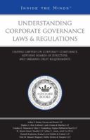 Understanding Corporate Governance Laws & Regulations: Leading Lawyers on Corporate Compliance, Advising Boards of Directors, and Sarbanes-Oxley Requirements (Inside the Minds) 1596223472 Book Cover