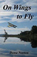 On Wings to Fly 1539038858 Book Cover