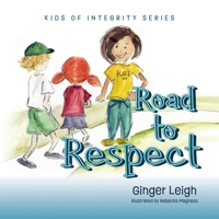 Road to Respect: Kids of Integrity Series B0CYD77CW4 Book Cover