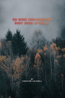 NO MORE EMBARRASSING BODY ODOR AFTER 40: The Complete Guide for Women to Eliminate Unwanted Odor, Balance Hormones, Reduce Sweating, Improve Hygiene, and Stay Fresh B0H9ZMCN57 Book Cover
