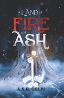 A Land of Fire and Ash B0H2YTX7TM Book Cover