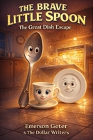 THE BRAVE LITTLE SPOON: The Great Dish Escape B0GVKP4LWB Book Cover