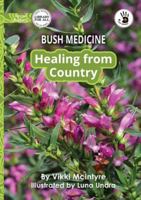Bush Medicine: Healing from Country - Our Yarning 1923594125 Book Cover