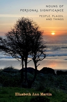 Nouns of Personal Significance: People, Places, and Things B0H49PR2J9 Book Cover