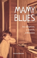 Mamy Blues. An Adoption, a Search, a Reunion 2982330938 Book Cover