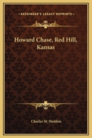 Howard Chase, Red Hill, Kansas 1162666919 Book Cover