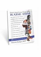 Don't Just Love Your Son... Raise Him: 15 Thought-Provoking Questions For Single Mothers Raising Sons 0989373975 Book Cover
