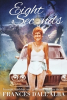 Eight Seconds: An inspirational story about one woman, with one dream, and one almighty driving passion. 0645116238 Book Cover
