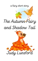 The Autumn Fairy and Shadow Tail B09HPZTDZN Book Cover