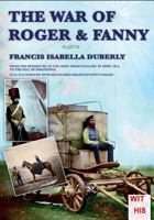 The War of Roger & Fanny: From the Departure of the Army from England in April 1854, to the Fall of Sebastopol 8893271109 Book Cover