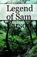 Legend of Sam Larson 1411639251 Book Cover