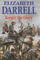 Forget the Glory 0312298927 Book Cover