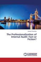 The Professionalization of Internal Audit: Fact or Fiction? 3659847658 Book Cover