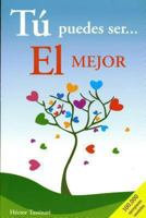 Tu puedes ser... el mejor/ You Could be the Best 9707752920 Book Cover