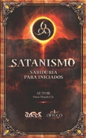 Satanismo Sabiduría para Iniciados: 666 (Spanish Edition) 9588391350 Book Cover
