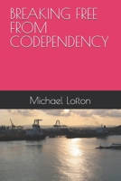 BREAKING FREE FROM CODEPENDENCY B0H8Y4Q984 Book Cover