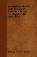 Researches Into The Early History Of Mankind And The Development Of Civilization 1446038254 Book Cover