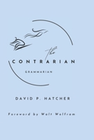 The Contrarian Grammarian B0GHN6FWYL Book Cover
