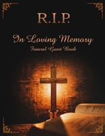 R.I.P. In Loving Memory Funeral Guest Book: Grieving Journal (Gift for Friends/ Family/ Best Friend) Book And Cross Design Soft Cover 1082367362 Book Cover