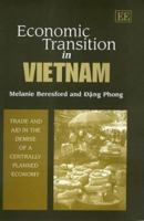 Economic Transition in Vietnam: Trade and Aid in the Demise of a Centrally Planned Economy 1840645776 Book Cover