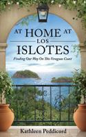 At Home At Los Islotes: Finding Our Way On This Veraguas Coast B0CJXGKBSM Book Cover