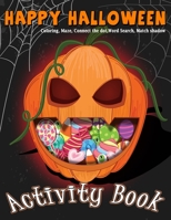 Happy Halloween Activity Book Coloring, Mazes, Connect the dot, Word Search, Match Shadow: For Kids Ages 3-5, 4-8 for Toddlers Kindergarten Boys Girls 1689880457 Book Cover