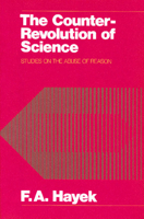 The Counter-Revolution of Science: Studies on the Abuse of Reason B000NXKLXK Book Cover