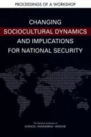 Changing Sociocultural Dynamics and Implications for National Security: Proceedings of a Workshop 0309473772 Book Cover