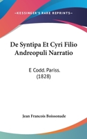 De Syntipa Et Cyri Filio Andreopuli Narratio: E Codd. Pariss. (1828) 1161047123 Book Cover