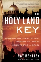 The Holy Land Key: Unlocking End-Times Prophecy Through the Lives of God's People in Israel 0307732061 Book Cover