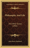 Philosophy and Life; And Other Essays 054885887X Book Cover