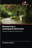 Mentoring e autoapprendimento: Questioni di leadership, potere ed etica 6203223093 Book Cover