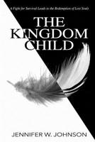 The Kingdom Child 1635540801 Book Cover