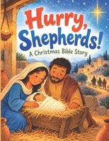 Hurry, Shepherds!: A Christmas Bible Story B0HMLLPXGV Book Cover