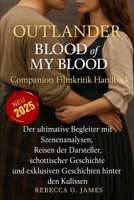 Outlander Blood of My Blood Companion Filmkritik Handbuch: Der ultimative Begleiter mit Szenenanalysen, Reisen der Darsteller, schottischer Geschichte ... hinter den Kulissen (German Edition) B0FMFBTRBT Book Cover