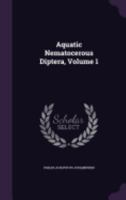 Aquatic Nematocerous Diptera, Volume 1 1359116559 Book Cover