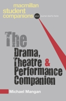 The Drama, Theatre and Performance Companion 0230551653 Book Cover